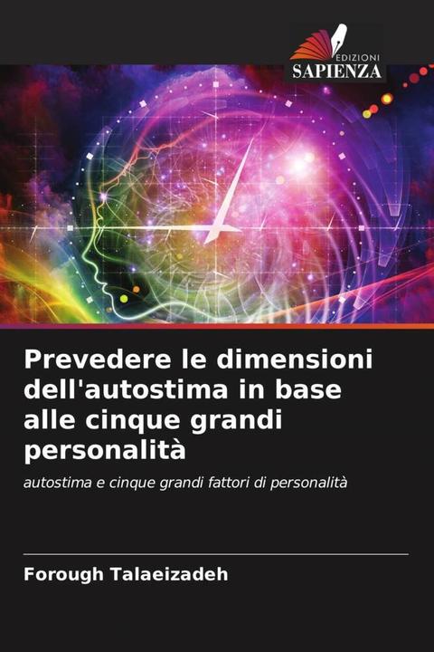 Actual product image Prevedere le dimensioni dell'autostima in base alle cinque grandi personalità (German, Forough Talaeizadeh, 2022)