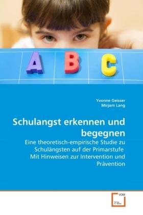 Produktbild Schulangst erkennen und begegnen (Deutsch, Mirjam Lang, Yvonne Geisser, 2010)