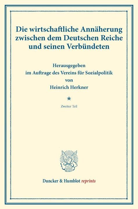 Produktbild Die wirtschaftliche Annäherung zwischen dem Deutschen Reiche und seinen Verbündeten. (Heinrich Herkner, 2015)