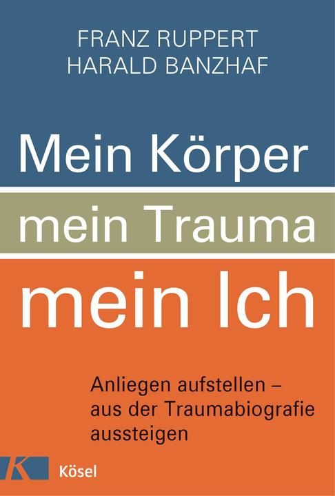 Actual product image Mein Körper, mein Trauma, mein Ich (German, Franz Ruppert, Harald Banzhaf, 2017)
