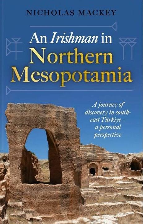 Immagine prodotto An Irishman in Northern Mesopotamia (Inglese, Nicholas Mackey, 2024)