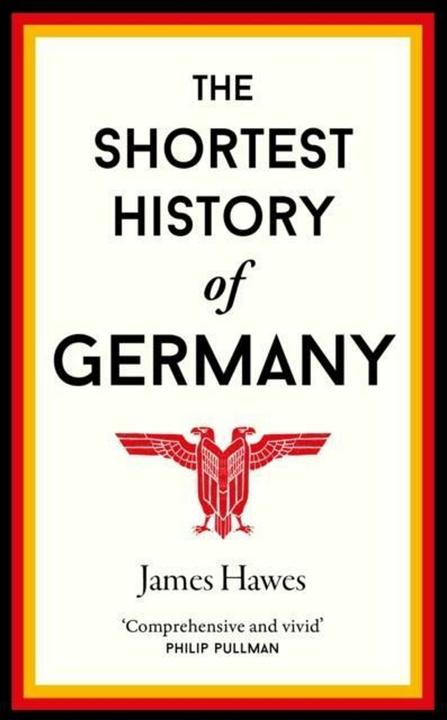 Actual product image The Shortest History of Germany (English, James Hawes, 2018)
