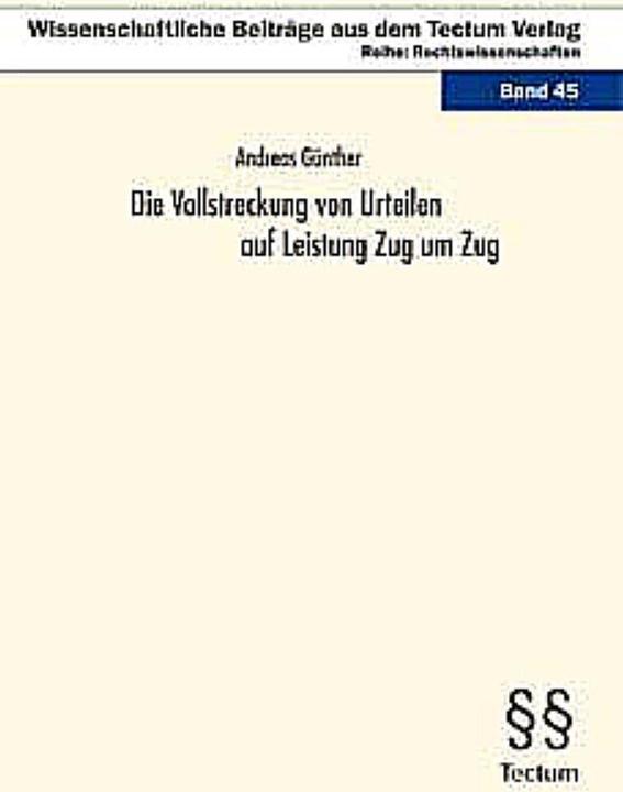 Immagine prodotto Die Vollstreckung von Urteilen auf Leistung Zug um Zug (Tedesco, Andreas Günther, 2010)