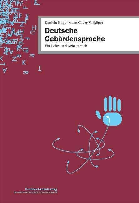 Image du produit Deutsche Gebärdensprache (Allemand, Marc-Oliver Vorköper, Daniela Happ, 2014)