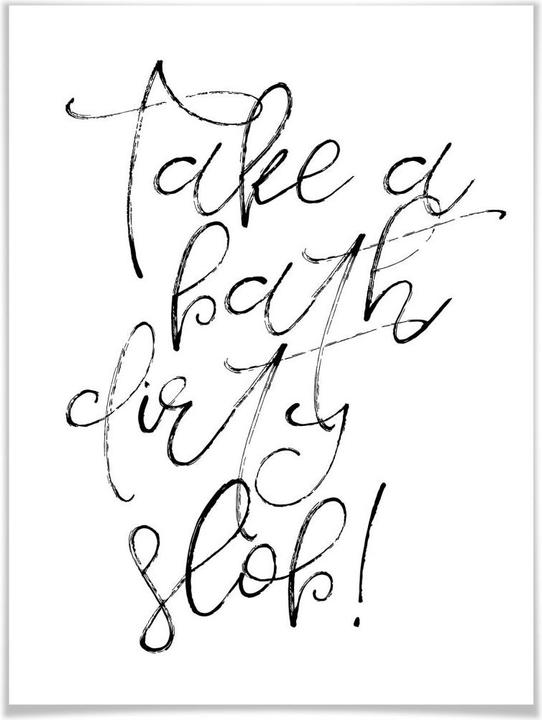 Produktbild Trenddeko Take a bath dirthy slob (30 x 40 cm)