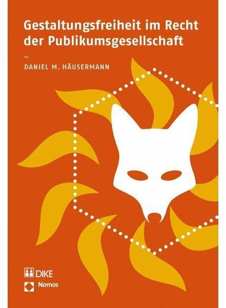 Image du produit DiKE Gestaltungsfreiheit im Recht der Publikumsgesellschaft (Allemand, Daniel M. Häusermann, 2015)