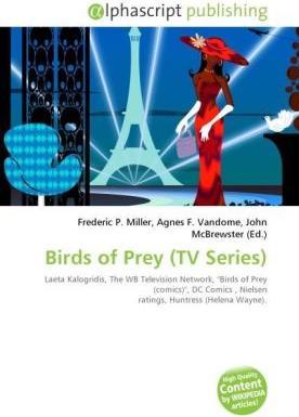 Produktbild Birds of Prey (TV Series) (Agnes F. Vandome, John McBrewster, Frederic P. Miller, 2010)
