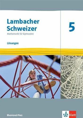 Actual product image Lambacher Schweizer Mathematik 5. Lösungen Klasse 5. Ausgabe Rheinland-Pfalz (German, Ernst Klett Publishers, 2021)