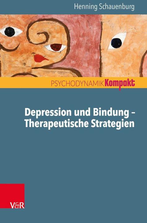 Produktbild Depression und Bindung - Therapeutische Strategien (Deutsch, Henning Schauenburg, 2018)