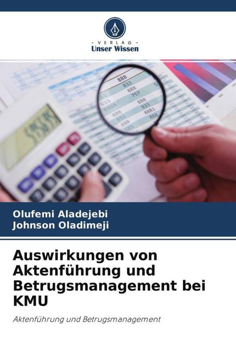 Actual product image Auswirkungen von Aktenführung und Betrugsmanagement bei KMU (German, Olufemi Aladejebi, Johnson Oladimeji, 2020)