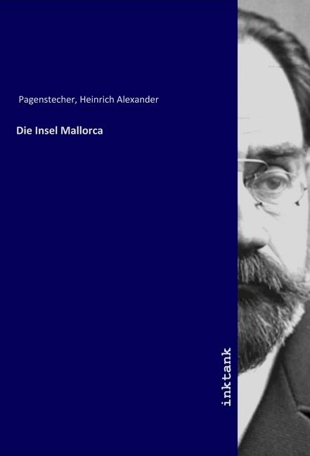 Produktbild Die Insel Mallorca (Deutsch, Heinrich Alexander Pagenstecher, 2019)