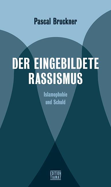 Image du produit Der eingebildete Rassismus (Allemand, Pascal Bruckner, 2020)