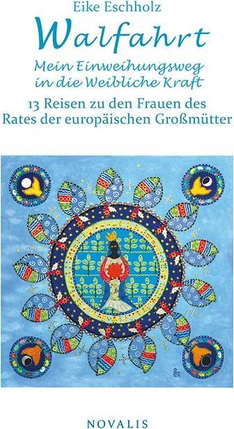 Produktbild Walfahrt – Mein Einweihungsweg in die weibliche Kraft. (Eike Eschholz, Deutsch)