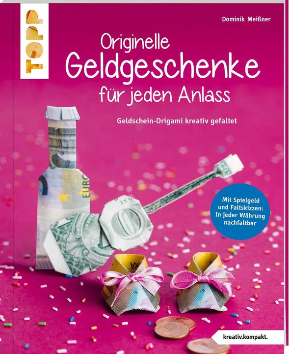 Produktbild Originelle Geldgeschenke für jeden Anlass (kreativ.kompakt) (Deutsch, Dominik Meissner, 2021)