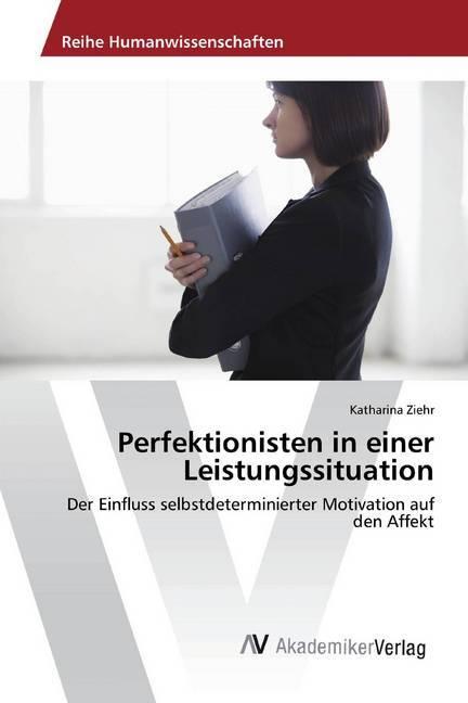 Produktbild Perfektionisten in einer Leistungssituation (Deutsch, Katharina Ziehr, 2018)