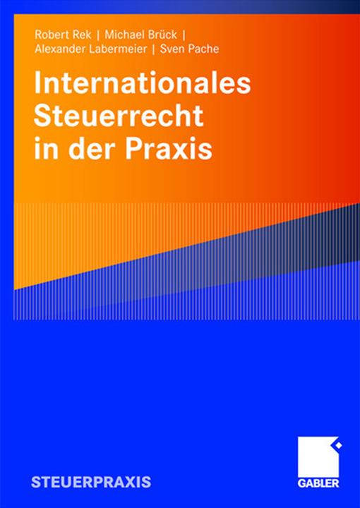 Produktbild Internationales Steuerrecht in der Praxis (Deutsch, Alexander Labermeier, Michael J. J. Brück, Robert Rek, Sven Pache, 2008)