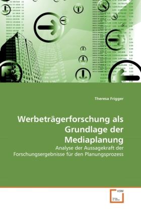 Produktbild Werbeträgerforschung als Grundlage der Mediaplanung (Deutsch, Theresa Frigger, 2011)