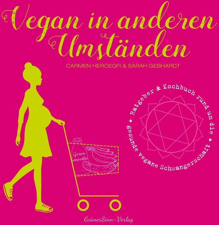 Actual product image Vegan in anderen Umständen (German, Carmen Hercegfi, Sarah Gebhardt, 2024)