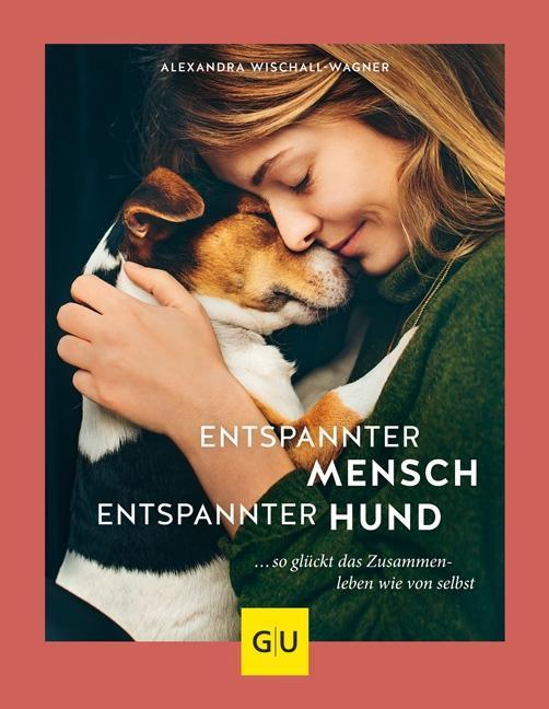 Image du produit Entspannter Mensch - entspannter Hund (Allemand, Alexandra Wischall-Wagner, 2019)