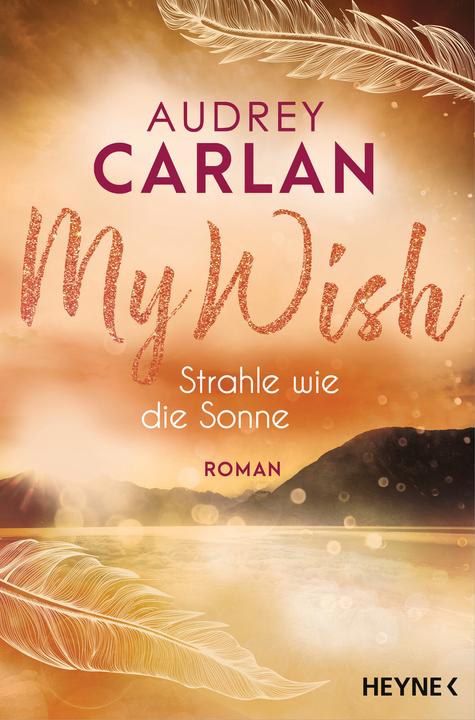 Produktbild My Wish - Strahle wie die Sonne (Deutsch, Audrey Carlan, 2022)