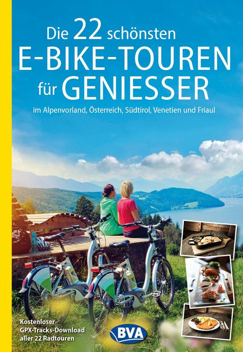 Actual product image Die 22 schönsten E-Bike-Touren für Geniesser im Alpenvorland, Österreich, Südtirol, Venetien und (German, BVA BikeMedia GmbH, 2025)