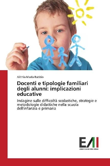 Produktbild Docenti e tipologie familiari degli alunni: implicazioni educative (Italienisch, Alithia Maria Rabbia, 2018)