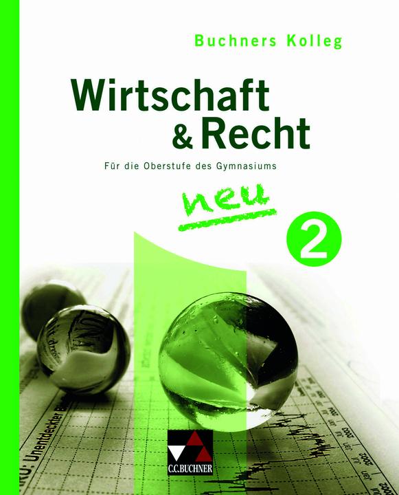 Immagine prodotto Buchners Kolleg Wirtschaft und Recht – Neue Ausgabe / Kolleg Wirtschaft & Recht 2 - neu (Tedesco, Max Bauer, Stephen Podes, Gerhard Pfeil, Ulrike Wombacher, 2015)