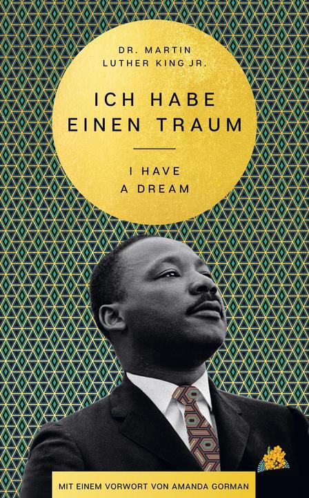 Produktbild I Have a Dream – Ich habe einen Traum (Deutsch, Daniela Seel, Martin Luther King, Amanda Gorman, Martin Luther, Cornelia Holfelder-von der Tann, 2022)