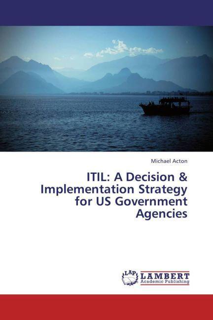 Actual product image ITIL: A Decision & Implementation Strategy for US Government Agencies (Michael Acton, 2013)