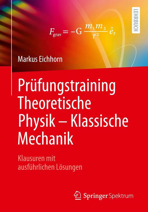 Produktbild Prüfungstraining Theoretische Physik ¿ Klassische Mechanik (Deutsch, Markus Eichhorn, 2023)