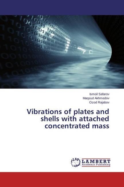 Actual product image Vibrations of plates and shells with attached concentrated mass (Ismoil Safarov, Maqsud Akhmedov, Ozod Rajabov, 2015)