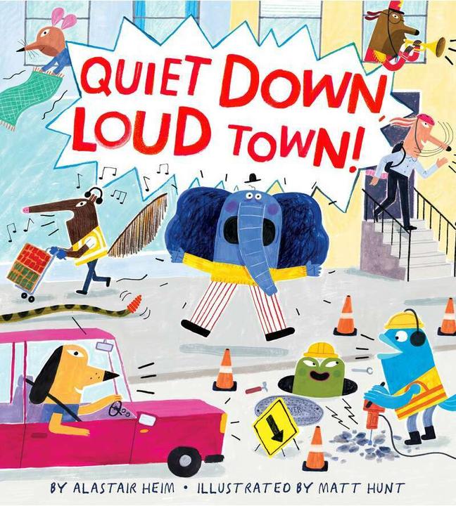 Produktbild Quiet Down, Loud Town! (Englisch, Alistair Heim, Matt Hunt, 2020)