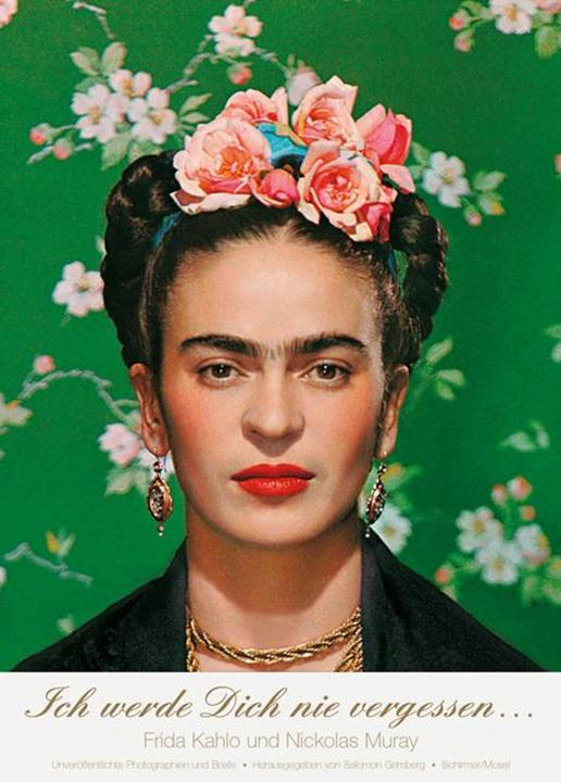 Actual product image Ich werde Dich nie vergessen (German, Frida Kahlo, Nickolas Muray, Solomon Grimberg, 2024)