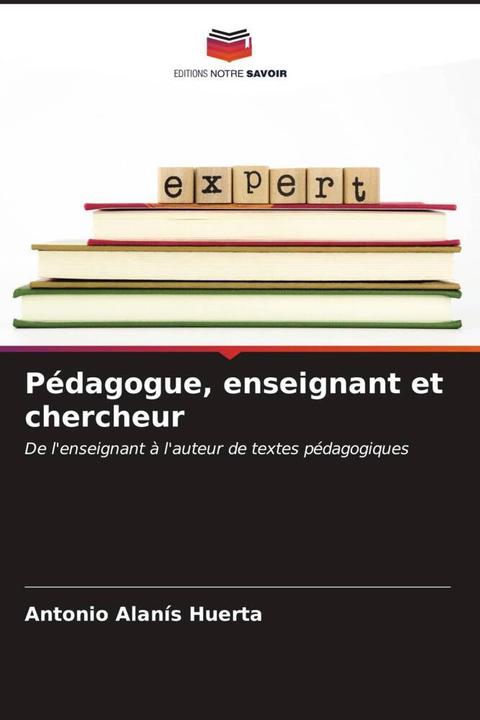 Produktbild Pédagogue, enseignant et chercheur (Deutsch, Antonio Alanís Huerta, 2024)