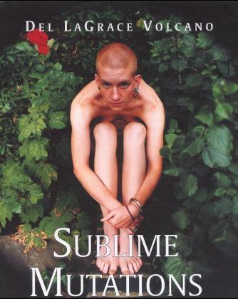 Immagine prodotto Sublime Mutations (Tedesco, Inglese, Vulcano Del LaGrace, Anja Hansen-Schmidt, Jay Prosser, 2000)