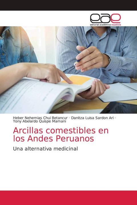 Produktbild Arcillas comestibles en los Andes Peruanos (Yony Abelardo Quispe Mamani, Heber Nehemias Chui Betancur, Danitza Luisa Sardon Ari, 2021)