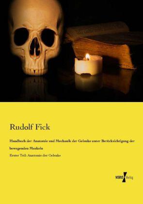 Actual product image Handbook of anatomy and mechanics of the joints with consideration of the moving muscles (Rudolf Fick, 2014)