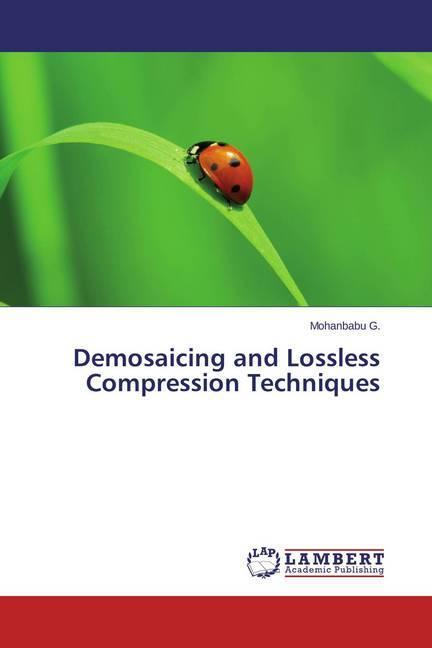 Immagine prodotto Demosaicing and Lossless Compression Techniques (Mohanbabu G., 2015)