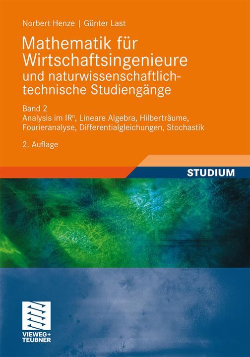 Image du produit Mathematik für Wirtschaftsingenieure und naturwissenschaftlich-technische Studiengänge 2 (Allemand, Norbert Henze, Günter Last, 2010)