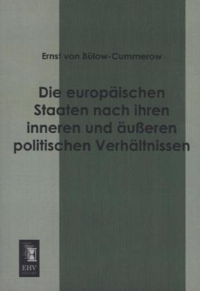 Actual product image Die europäischen Staaten nach ihren inneren und äusseren politischen Verhältnissen (German, Ernst von Bülow-Cummerow, 2013)