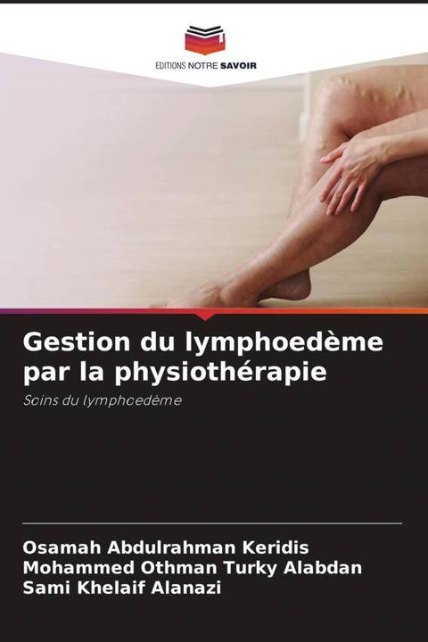 Actual product image Gestion du lymphoedème par la physiothérapie (German, Osamah Abdulrahman Keridis, Mohammed Othman Turky Alabdan, Sami Khelaif Alanazi, 2022)