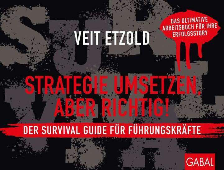 Produktbild Strategie umsetzen, aber richtig! Der Survival Guide für Führungskräfte (Deutsch, Veit Etzold, 2021)