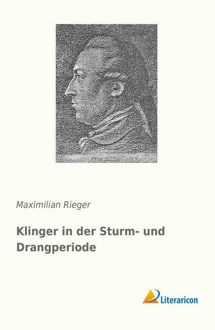 Produktbild Klinger in der Sturm- und Drangperiode (Deutsch, Maximilian Rieger, 2017)