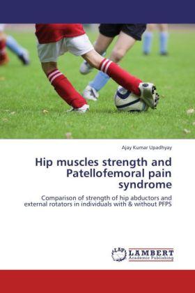 Produktbild Hip muscles strength and Patellofemoral pain syndrome (Ajay Kumar Upadhyay, 2012)