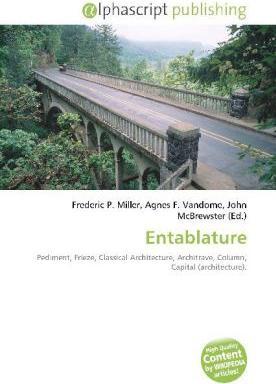 Entablature (Agnes F. Vandome, Frederic P. Miller, John McBrewster, 2010)