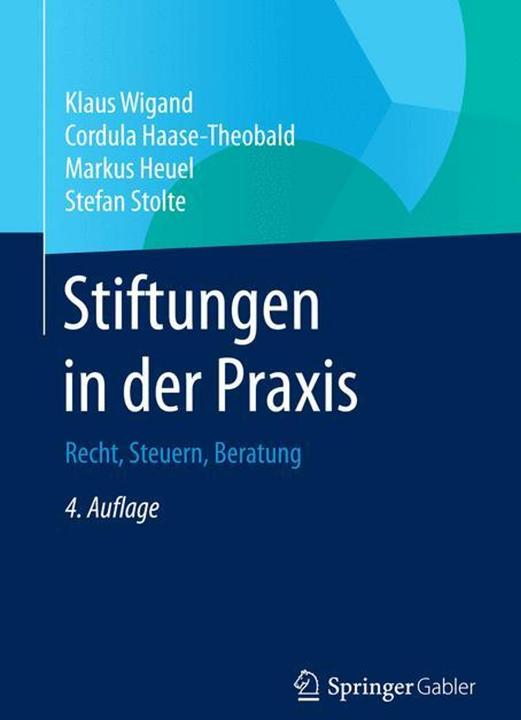 Actual product image Stiftungen in der Praxis (German, Stefan Stolte, Klaus Wigand, Markus Heuel, Cordula Haase-Theobald, 2015)