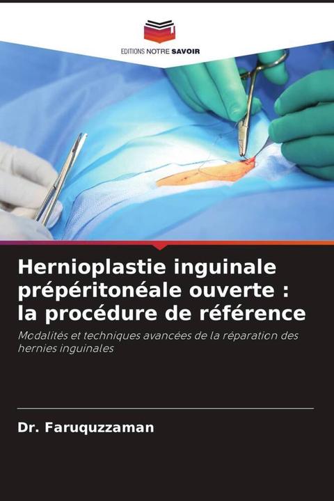 Actual product image Hernioplastie inguinale prépéritonéale ouverte : la procédure de référence (German, Dr Faruquzzaman, 2022)