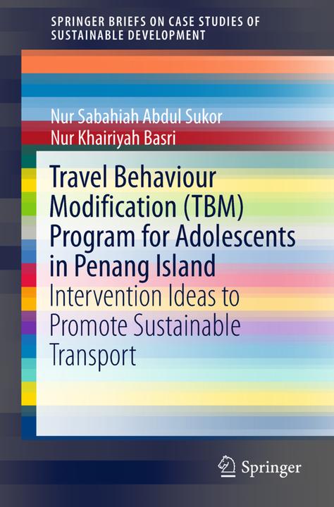 Energie-Label Travel Behaviour Modification (TBM) Program for Adolescents in Penang Island (Englisch, Nur Sabahiah Abdul Sukor, Nur Khairiyah Basri, 2018)