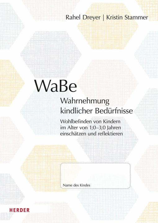 Immagine prodotto WaBe. Wahrnehmung kindlicher Bedürfnisse (Tedesco, Kristin Stammer, Rahel Dreyer, 2024)