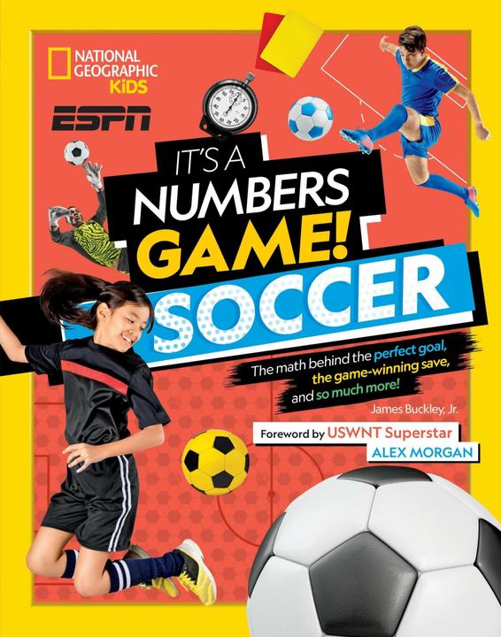 Produktbild National Geographic It's a Numbers Game: Soccer (Englisch, Jr., James Buckley, Alex Morgan, 2020)